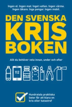 New Den svenska krisboken : allt du behöver veta innan, under och efter Beredskabsplaner