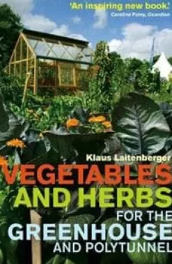 New Vegetables and Herbs for the Greenhouse and Polytunnel Frø