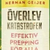 Beredskabsplaner^Överlev katastrofen : effektiv prepping för alla
